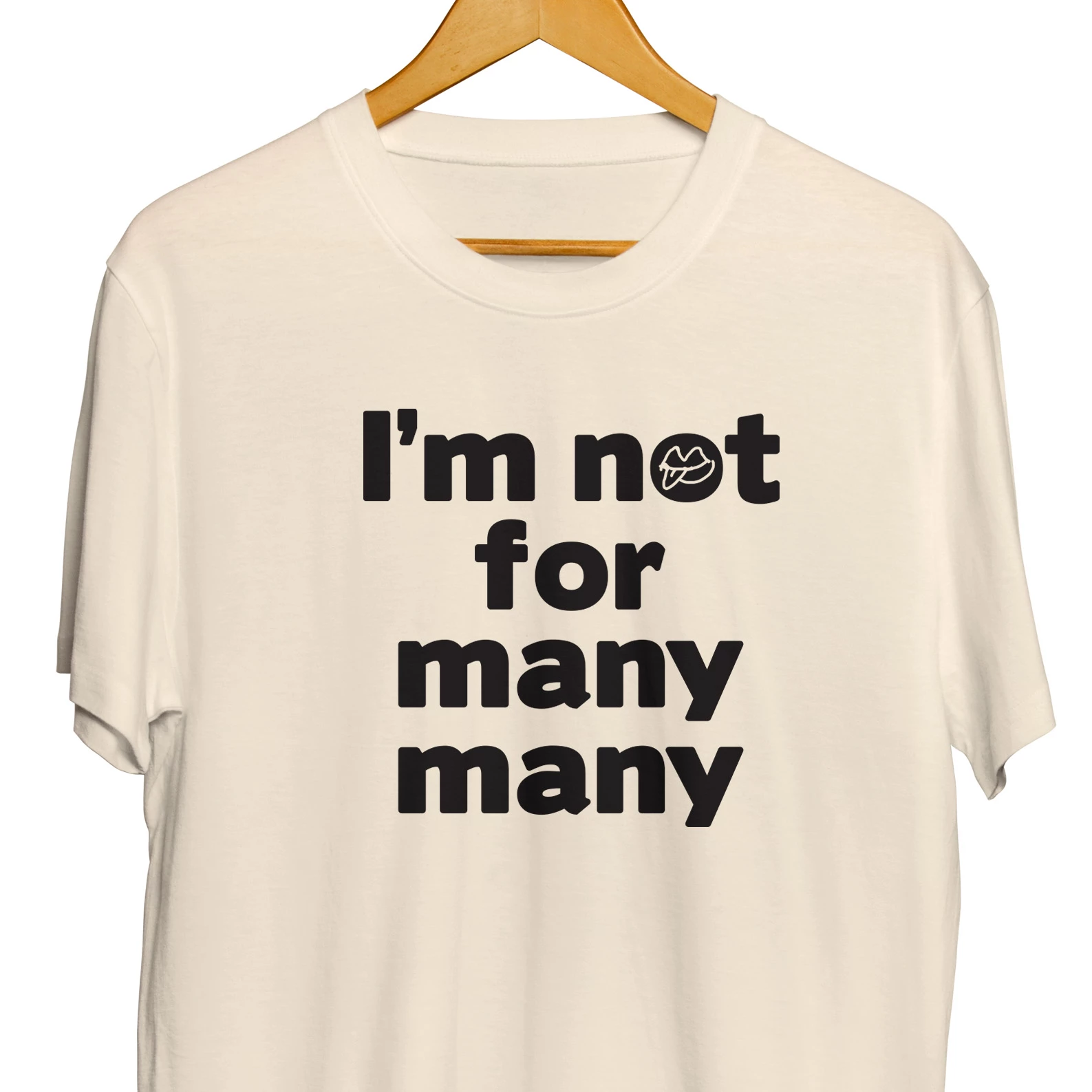 I’m not for many many - T-shirt