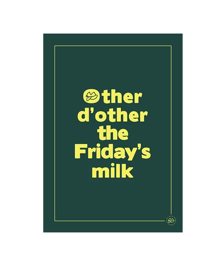 Other d’other the Friday’s milk  – Poster