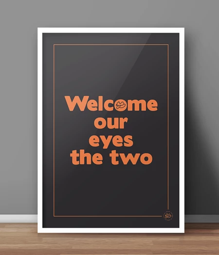Welcome our eyes the two  – Poster