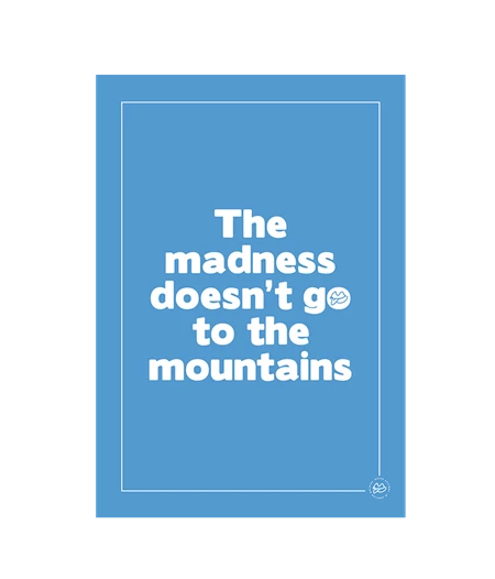 The madness doesn’t go to the mountains  – Poster
