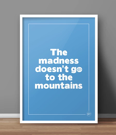 The madness doesn’t go to the mountains  – Poster