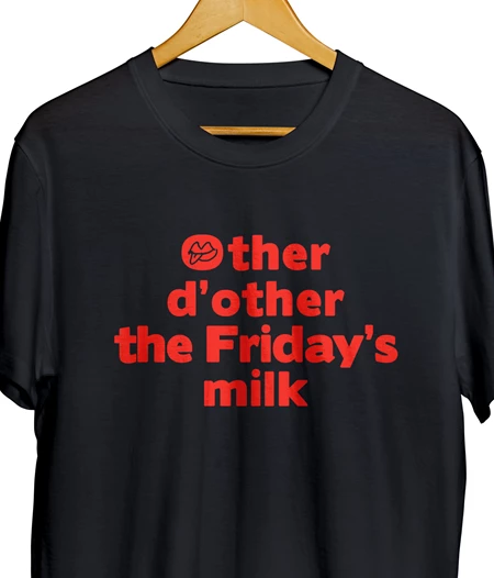 Other d’other the Friday’s milk T-shirt