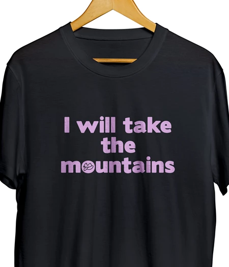 I will take the mountains T-shirt