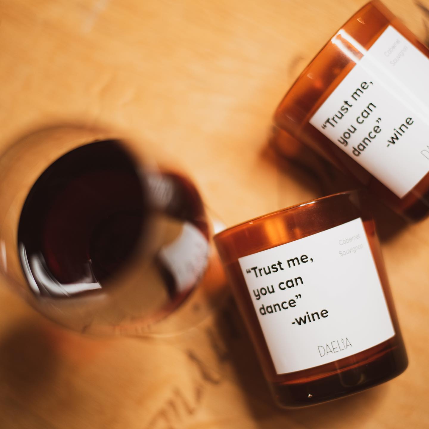 Trust me you can dance. -wine